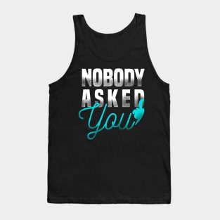 Really honey, nobody... Tank Top